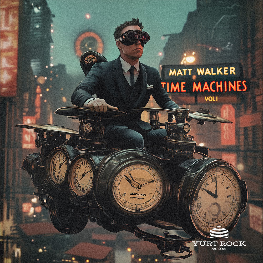 Matt Walker Drums - Time Machines Vol 1 - Yurt Rock