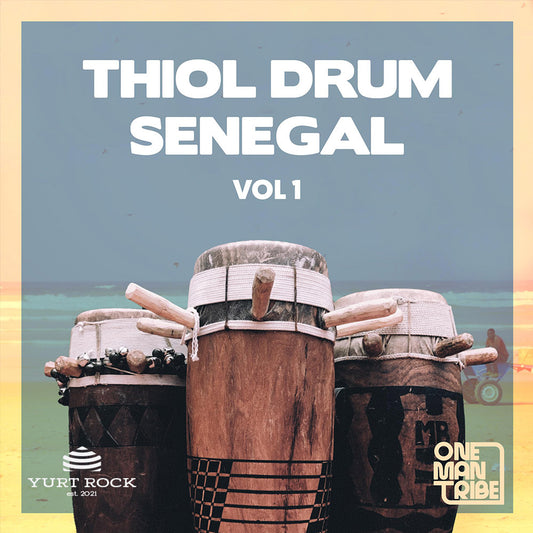 One Man Tribe - Thiol Drum Senegal Vol 1 - Yurt Rock