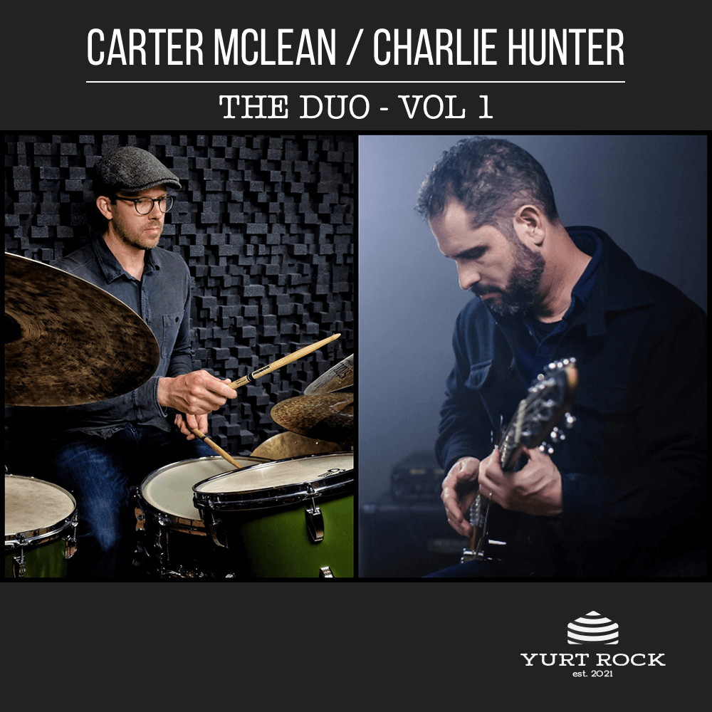 Charlie Hunter & Carter McLean - The Duo Vol 1 - Yurt Rock